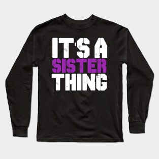 IT'S A SISTER THING Long Sleeve T-Shirt